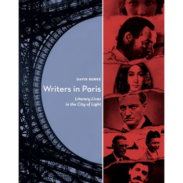 Writers in Paris: Literary Lives in the City of Light