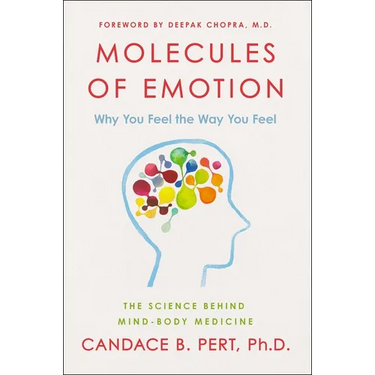 Molecules of Emotion: Why You Feel the Way You Feel