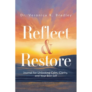 Reflect & Restore: Journal for Unlocking Calm, Clarity, and Your Best Self