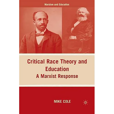 Critical Race Theory and Education: A Marxist Response