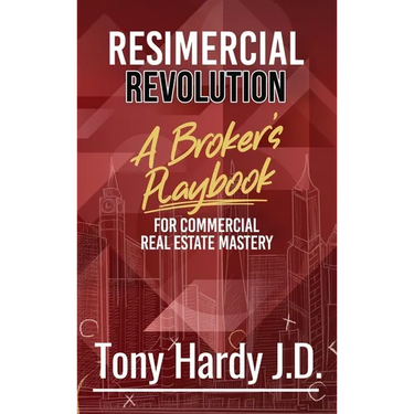 Resimercial Revolution: A Broker's Playbook for Commercial Real Estate Mastery (Book # 1)