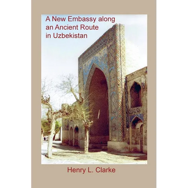 A New Embassy Along an Ancient Route in Uzbekistan