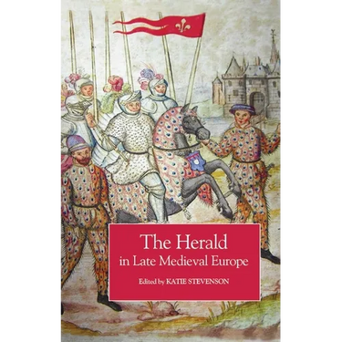 The Herald in Late Medieval Europe