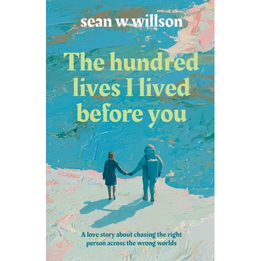 The Hundred Lives I Lived Before You