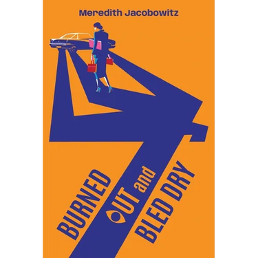 Burned Out and Bled Dry