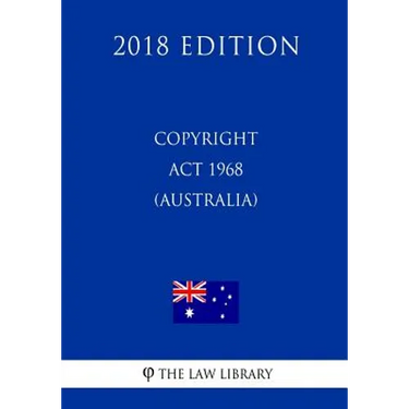 Copyright Act 1968 (Australia) (2018 Edition)