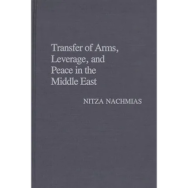 Transfer of Arms, Leverage, and Peace in the Middle East