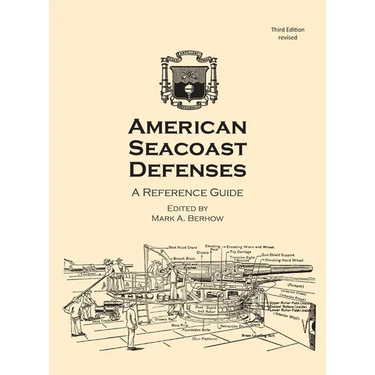 American Seacoast Defenses A Reference Guide