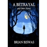 A Betrayal and Other Stories