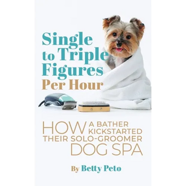 Single to Triple Figures Per Hour: How a Bather Kickstarted Their Solo-groomer Dog Spa