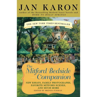 The Mitford Bedside Companion: A Treasury of Favorite Mitford Moments, Author Reflections on the Bestselling Selling Series, and More. Much More.