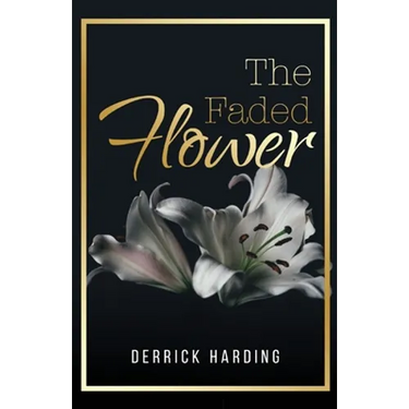 The Faded Flower