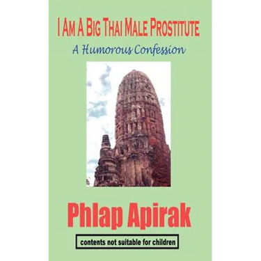 I Am A Big Thai Male Prostitute: A Humorous Confession