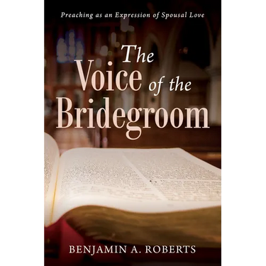 The Voice of the Bridegroom: Preaching as an Expression of Spousal Love