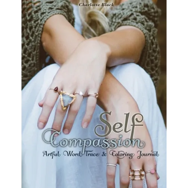 Self-Compassion: Artful Word Trace & Coloring Journal
