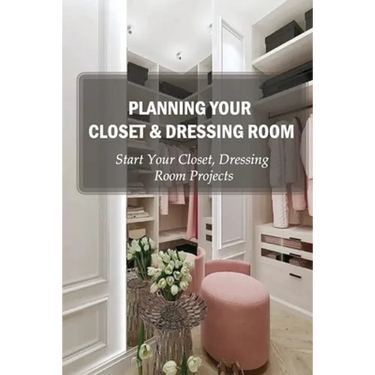 Planning Your Closet & Dressing Room: Start Your Closet, Dressing Room Projects: Diy Closet Design