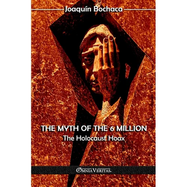 The Myth of the 6 Million: The Holocaust Hoax