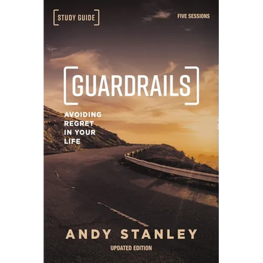 The Guardrails Bible Study Guide, Updated Edition: Avoiding Regret in Your Life