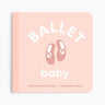 Ballet Baby: Board Book for Early Learners
