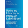 Moving and Interacting in Infancy and Early Childhood: An Embodied, Intersubjective, and Multimodal Approach to the Interpersonal World