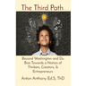 The Third Path: Beyond Washington and Du Bois Towards a Nation of Thinkers, Creators, & Entrepreneurs