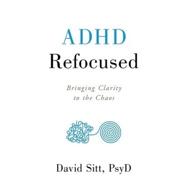 ADHD Refocused: Bringing Clarity to the Chaos