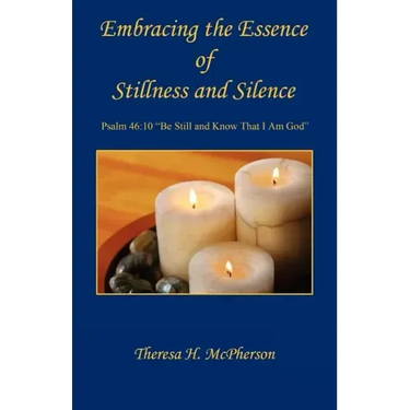 Embracing the Essence of Stillness and Silence