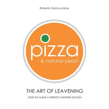 Pizza & Natural Yeast - The Art of Leavening: How to make a perfect mother dough
