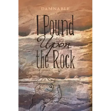 I Pound Upon the Rock