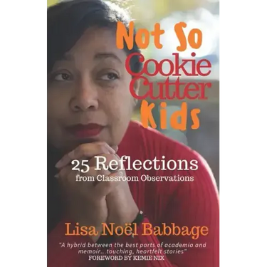 Not So Cookie Cutter Kids: 25 Reflections of Classroom Observations