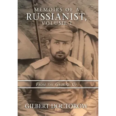 Memoirs of a Russianist, Volume I: From the Ground Up