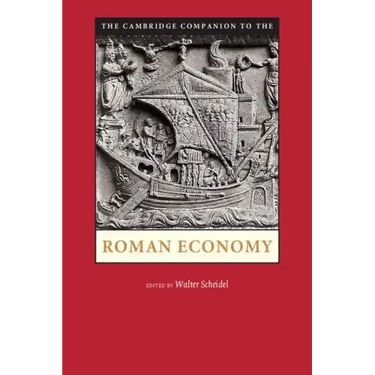The Cambridge Companion to the Roman Economy. Edited by Walter Scheidel