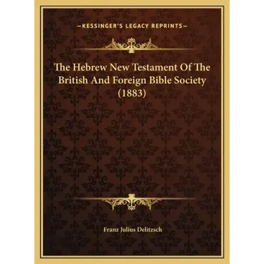 The Hebrew New Testament of the British and Foreign Bible Society (1883)