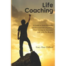 Life Coaching: A Guide to Self-Discovery and Personal Development, Start Living an Awesome Life with No Regret
