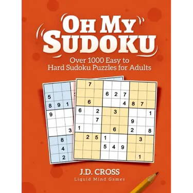 Oh My Sudoku! Over 1000 Easy to Hard Sudoku Puzzles: Sudoku Puzzles for Adults
