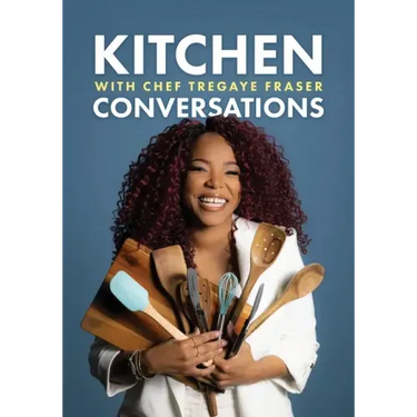 Kitchen Conversations with Chef Tregaye: A collection of delicious soul food fused recipes