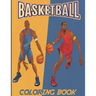 Basketball: A Coloring Book for Adults and Kids