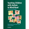 Teaching Children with Autism to Mind-Read: A Practical Guide for Teachers and Parents