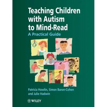 Teaching Children with Autism to Mind-Read: A Practical Guide for Teachers and Parents