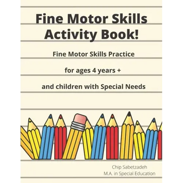 Fine Motor Skills Activity Book: Fine Motor Skills Practice For 4 Years +