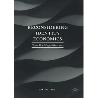 Reconsidering Identity Economics: Human Well-Being and Governance
