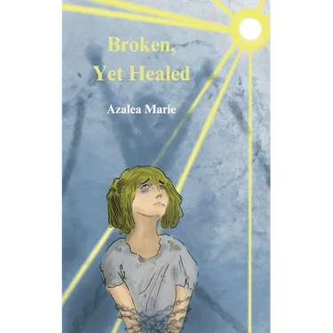 Broken Yet Healed