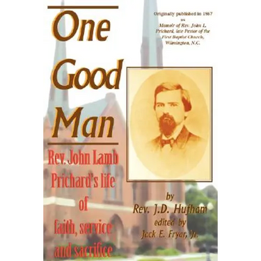 One Good Man: Rev. John Lamb Prichard's life of faith, service and sacrifice