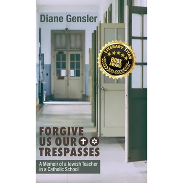Forgive Us Our Trespasses: A Memoir of a Jewish Teacher in a Catholic School