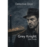 Detective Dion: Grey Knight