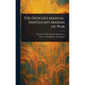 The Officer's Manual: Napoleon's Maxims of War