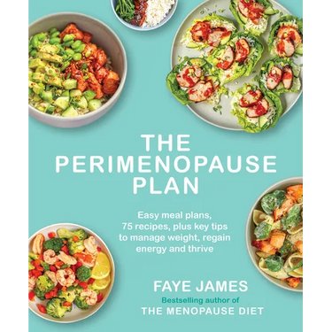 The the Perimenopause Plan: Easy Meal Plans, 75 Recipes, Plus Key Tips to Manage Weight, Regain Energy and Thrive