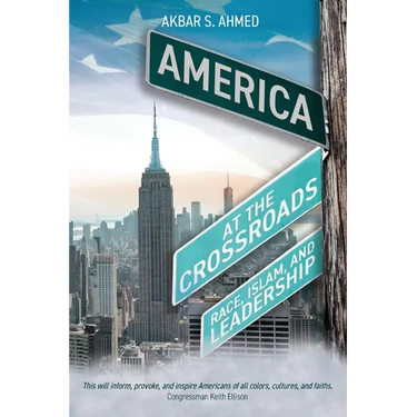 America at the Crossroads: Race, Islam, and Leadership