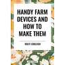 Handy Farm Devices and How to Make Them