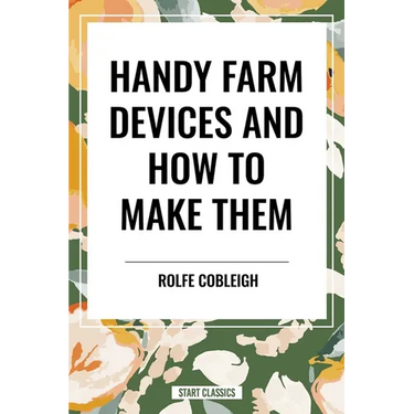 Handy Farm Devices and How to Make Them